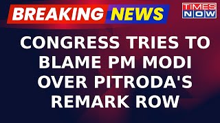 Breaking News | Congress Tries To Blame PM Modi Over Sam Pitroda's Remark Row | English News