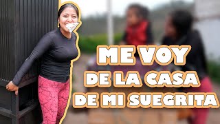 Me voy  de la casa de mi suegrita| ELVIA MAJI