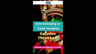 Garudan Thookkam is a ritual staged in the highly devotional and self - torturing act