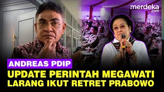 Andreas PDIP Blak-blakan Kabar Terbaru Perintah Megawati Larangan Kepala Daerah Ikut Retret