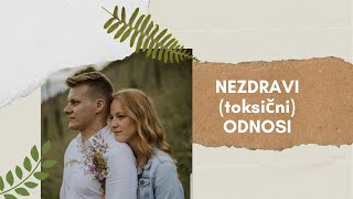 Destruktivni // nezdravi // toksični odnosi