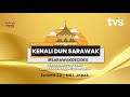 KENALI DUN SARAWAK | N67 JEPAK | TVS