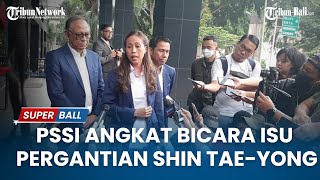 PSSI tanggapi kabar penggantian Shin Tae-yong sebagai pelatih timnas