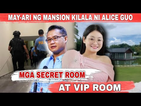 ALICE GUO HUA PING KILALA ANG MAY-ARI NG NAPAKALAKING MANSION SA PORAC NA NIRAID NG PAOCC. KASOSYO