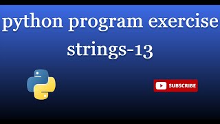 string 13..Write a Python program to remove a newline in Python?