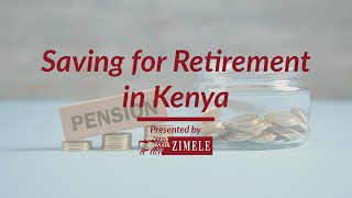 Saving for Retirement in Kenya