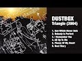 DUSTBOX - Triangle // EP // 2004 // (HQ)