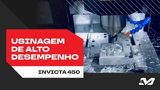 Fresadora CNC Invicta 450 - Usinagem de ALTO DESEMPENHO