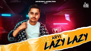 Lazy Lazy | Releasing worldwide 10-04-2019 | Arvi | Punjabi Song 2019
