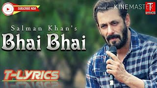 Bhai Bhai Lyrics | Salman Khan | Sajid Wajid | Ruhaan Arshad