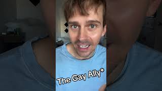 The Gay Ally #gay #lgbt #lgbtq #lgbtqia #comedy #ally #people #skit #comedy #comedyvideo #shorts