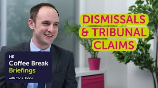 HR Coffee Break Briefing: Dismissals & Tribunal Claims