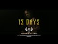 13 DAYS | A SHORT FILM