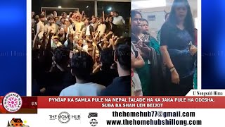 PYNÏAP KA SAMLA PULE NA NEPAL ÏALADE HA KA JAKA PULE HA ODISHA, SUBA BA SHAH LEH BEIJOT