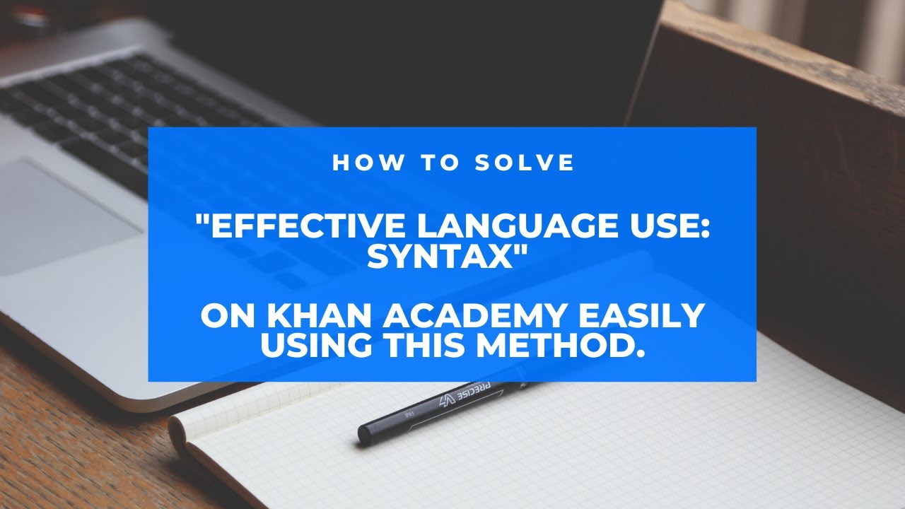 How To Solve "Effective Language Use: Syntax" On Khan Academy Easily ...