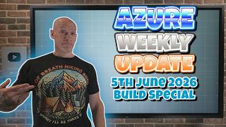 Azure Update 6th June 2026 - BUILD SPECIAL