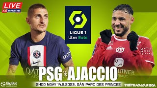 Soi kèo, nhận định bóng đá PSG vs Ajaccio | Ligue 1 Pháp | Trực tiếp ON Sports News (2h00 ngày 14/5)