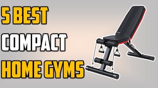 ✅5 Best Compact Home Gyms 2022 With Buying Guide