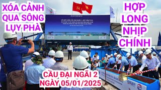 Không khí nhộn nhịp trên công trường Cầu Đại Ngãi 2 trong ngày HỢP LONG NHỊP CHÍNH nối nhịp đôi bờ