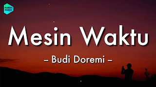Download Mp3 Budi Doremi - Mesin Waktu (Lirik Lagu) 🎵