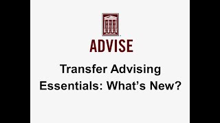 Transfer Advising Essentials: What’s New?- no longer viewable for Master Adv credit