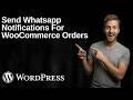 How To Send WhatsApp Notifications For WooCommerce Orders Using Cloud API (2026 Easy Guide)