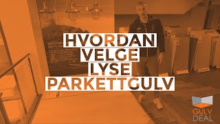 Valg av lys parkett - Gulvdeal