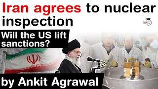 IAEA Iran Nuclear Inspection Deal - Iran agrees to nuclear inspection - Will US lift sanctions? #IAS