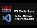 VS Code tips — The editor.minimap.renderCharacters setting