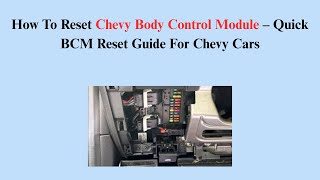How To Reset Chevy Body Control Module – Quick BCM Reset Guide For Chevy Cars