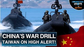 Chinese Military Surrounds Taiwan: Taipei’s Stand Against Annexation | Connecting the Dots