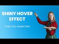 Pure CSS Shiny Animation on Hover | Pure CSS Animation