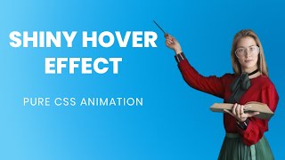 Pure CSS Shiny Animation on Hover | Pure CSS Animation