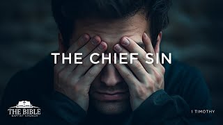 The Chief Sin | 1 Timothy - Lesson 3