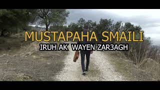 Mustapha smaili -iruh wayen akken zaraagh- clip officiel 2022