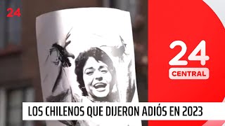 Estos son los chilenos que dijeron adiós en 2023 | 24 Horas TVN Chile