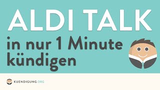 ALDI TALK Handyvertrag kündigen - in genau 1 Minute erledigt!