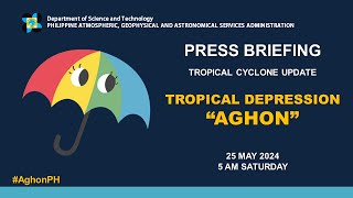 Press Briefing: Tropical Depression "#AghonPH"  - 5AM Update May 25, 2024 - Saturday
