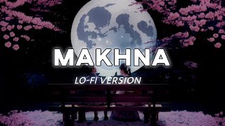 Makhna - Drive | Lofi version song | Perfect slowly song |