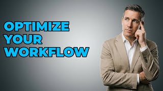 What Are Best Practices For Efficient Workflow Design?