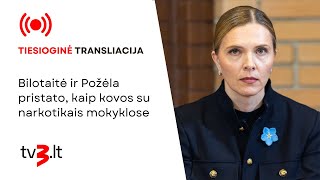 Tiesiogiai: Bilotaitė ir Požėla pristato, kaip kovos su narkotikais mokyklose