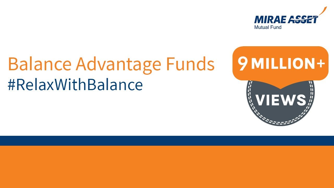 #RelaxWithBalance | Balance Advantage Funds | Mirae Asset Mutual Fund