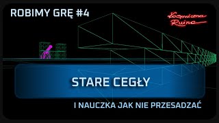 Robimy grę #4 - Stare cegły