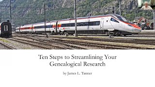 Ten Steps to Streamlining Your Genealogical Research – James Tanner (24 August 2023)
