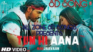 Tum Hi Ana (Marjavaan) 8D Song [Please use Headphones] Editor's by All Zone 8D Songs