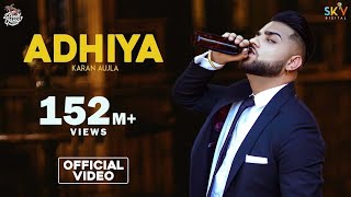 Adhiya (Official Video) Karan Aujla | YeahProof | Street Gang Music | Latest Punjabi Songs 2023