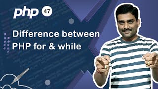 Difference between PHP for and while loop - PHP Tutorial 47 🚀