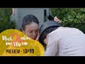 Preview Mình yêu nhau, bình yên thôi tập 89 | VTV Giải Trí