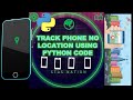 How to Track Phone Number Location using Python Code|| Python Programing for Beginners