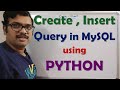 PYTHON AND MYSQL - CREATE AND INSERT QUERY || CREATE AND INSERT QUERY IN MYSQL USING PYTHON